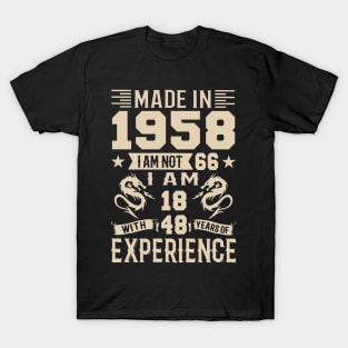 Made In 1958 I Am Not 66 I Am 18 With 48 Years Of Experience T-Shirt